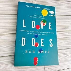 Love Does: Discover a Secretly Incredible Life Paperback Book By Bob Goff